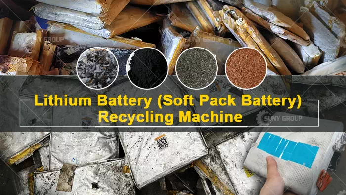 Lithium Battery (Soft Pack Battery)Recycling Machine
